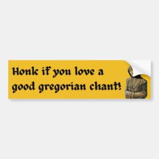 Honk if You Love Gregorian Chants - Mediaeval Humo Bumper Sticker