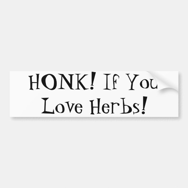 HONK! If You Love Herbs! Bumper Sticker (Front)