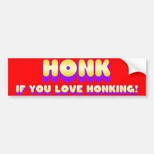 Honk If You Love Honking Bumper Sticker