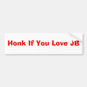 Honk If You Love JB Bumper Sticker