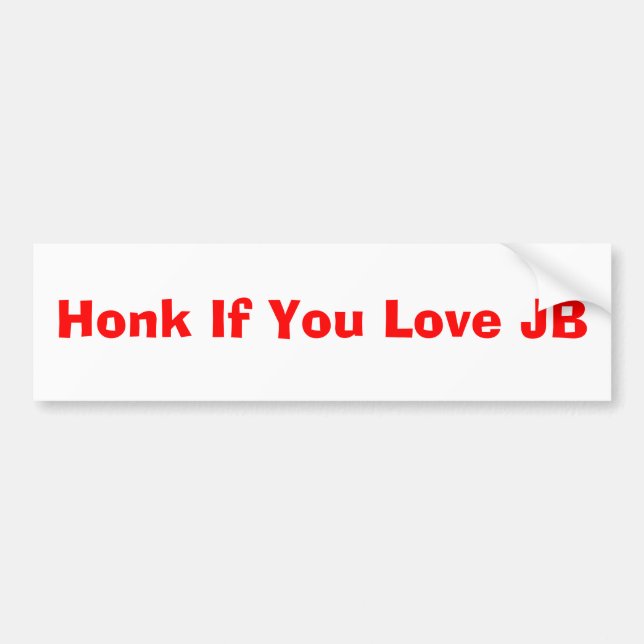 Honk If You Love JB Bumper Sticker (Front)