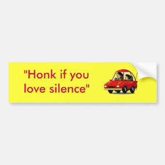 "Honk if you love silence" Bumper Sticker