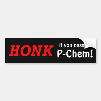 HONK if you passed P-Chem! (red/black) Bumper Sticker