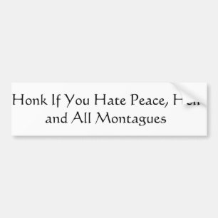 Honk If You ...  Romeo and Juliet Bumper Sticker