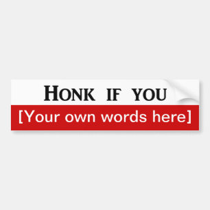 honk-if-you-template bumper sticker