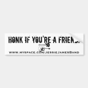 Honk if you're a friend! bumper sticker