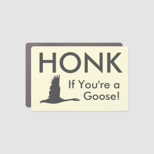 HONK If You're a Goose Funny Saying Bumper Car Mag Car Magnet