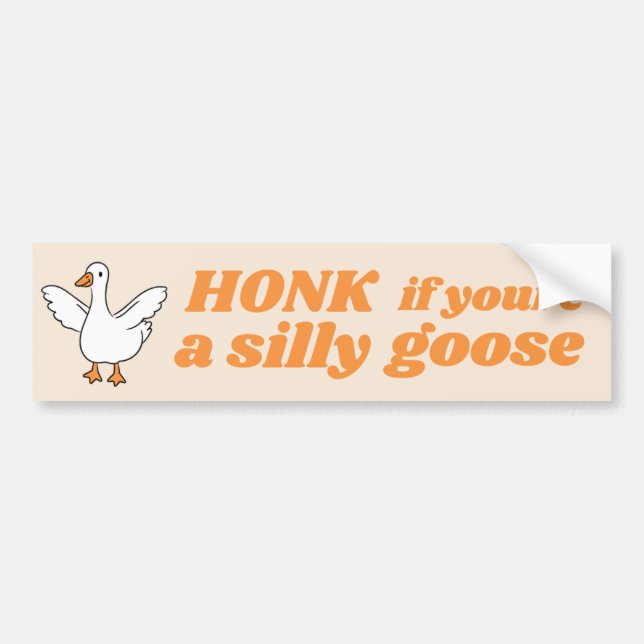 Honk If Youre A Silly Goose Bumper Sticker (Front)