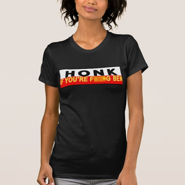 Honk If You're F**king Ben T-Shirt (Front)