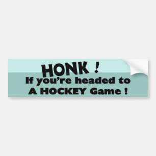 Honk if you're headed to a Hockey game Bumper Sticker