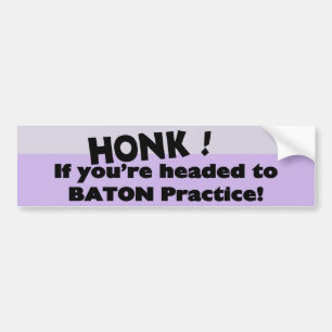 Honk if you're headed to baton practice bumper sticker