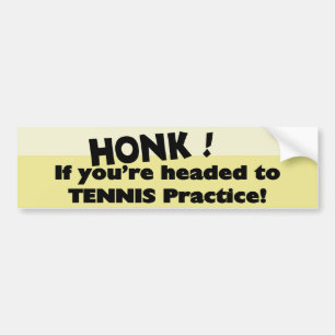 Honk if you're headed to Tennis practice Bumper Sticker