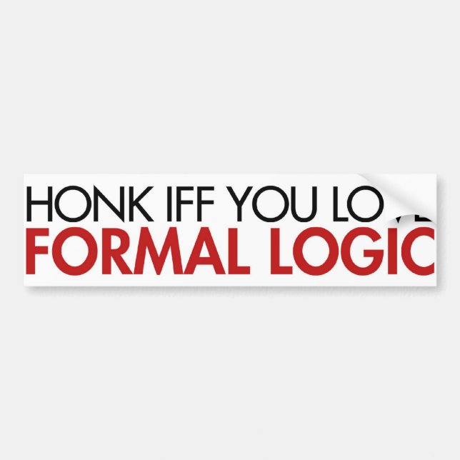 Honk Iff you love Formal Logic Bumper Sticker (Front)
