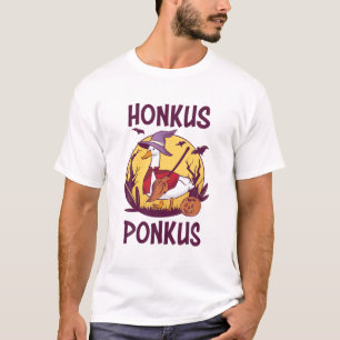 Honkus Ponkus Goose Witch Funny Saying Halloween T-Shirt