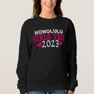 Honolulu Girls Trip  2023 Women's Bachelorette Par Sweatshirt
