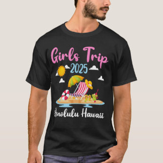Honolulu Hawaii Beach Girls Trip 2025 Summer Vacat T-Shirt