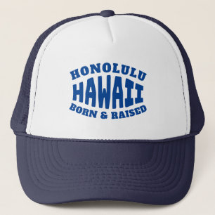 Honolulu Hawaii Born and Raised Trucker Hat