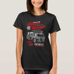 Honor and Courage Firefighter Fire Dept Fire Truck T-Shirt