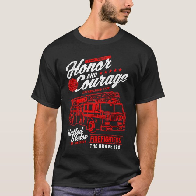 Honor and Courage Firefighter Fire Dept Fire Truck T-Shirt (Front)