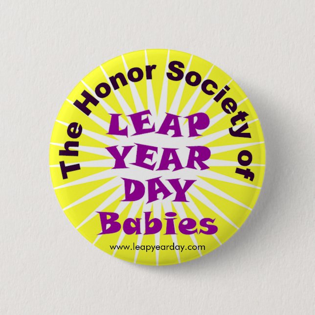HONOR SOCIETY OF LEAP YEAR DAY BABIES 6 CM ROUND BADGE (Front)
