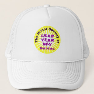 HONOR SOCIETY OF LEAP YEAR DAY BABIES TRUCKER HAT