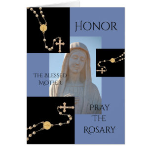 HONOR THE BLESSED MOTHER PRAY THE ROSARY