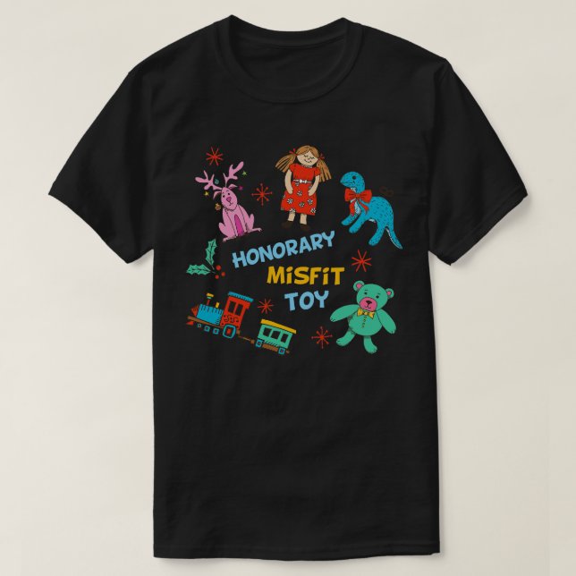 Honorary Misfit Toy T-Shirt (Design Front)