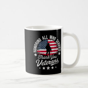Honoring All Who Served Thank You Veterans Day Mil Coffee Mug