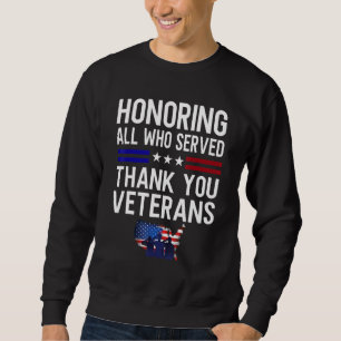Honoring All Who Served Thank You Veterans Sweatshirt