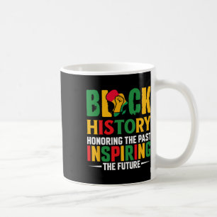 Honoring Past Inspiring Future Black History Month Coffee Mug