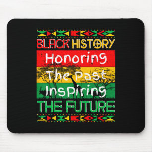 Honoring Past Inspiring Future Black History Month Mouse Pad