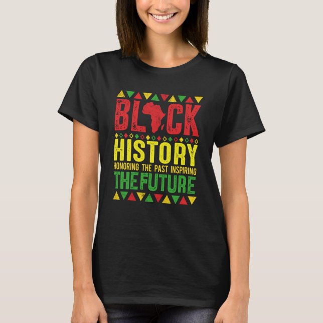 Honoring Past Inspiring Future Black History Month T-Shirt (Front)