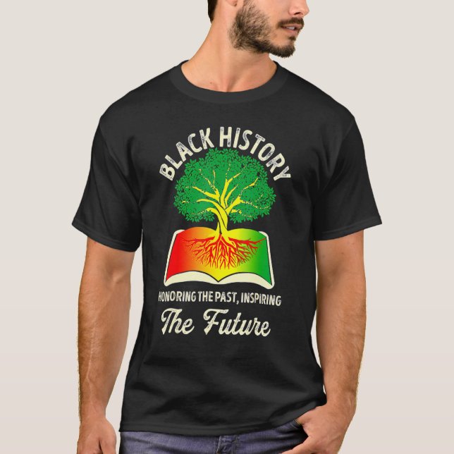 Honoring Past Inspiring Future Black History Month T-Shirt (Front)
