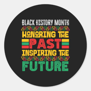 Honoring Past Inspiring Future Men Women Black His Classic Round Sticker
