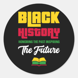 Honoring Past Inspiring Future Shirt Black History Classic Round Sticker