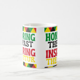 Honoring the past insiring the futur motivational coffee mug