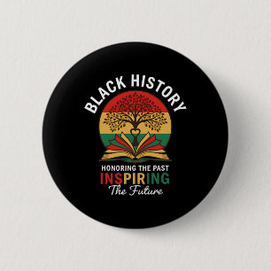 Honoring The Past Inspiring The Future Black Histo 6 Cm Round Badge