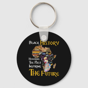 Honoring The Past Inspiring The Future Black Histo Key Ring