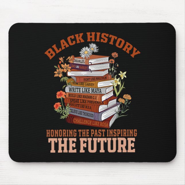 Honoring The Past Inspiring The Future Black Histo Mouse Pad (Front)