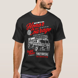 Honour and Courage Firefighter Fire Dept Fire Truc T-Shirt