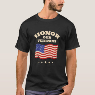 Honour Our Veterans Quote Veterans Day Army US Sol T-Shirt