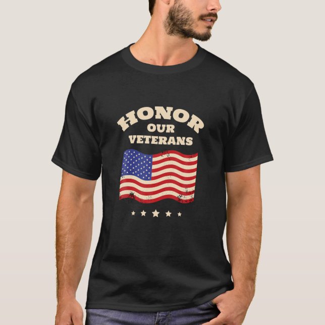 Honour Our Veterans Quote Veterans Day Army US Sol T-Shirt (Front)