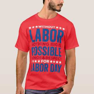 Honour&Respect Labour day for menwomen Happy Labo T-Shirt