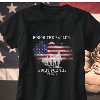 Honour The Fallen, Fight For the Living.  T-Shirt