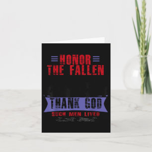 Honour The Fallen Thank God Such Men Lived Card
