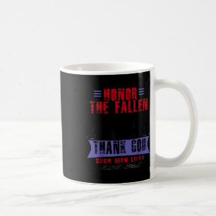 Honour The Fallen Thank God Such Men Lived Coffee Mug