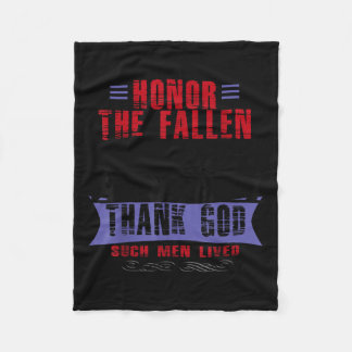 Honour The Fallen Thank God Such Men Lived Fleece Blanket