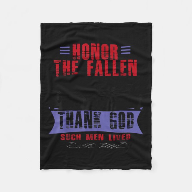 Honour The Fallen Thank God Such Men Lived Fleece Blanket (Front)