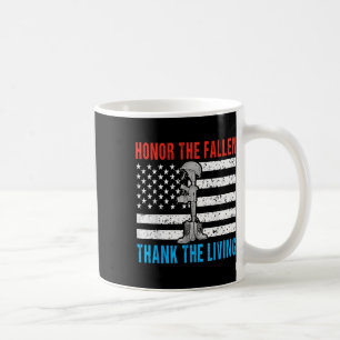 Honour The Fallen Thank Living Memorial Day May Coffee Mug