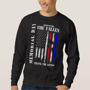 Honour The Fallen Thank The Living Memorial Day Fl Sweatshirt